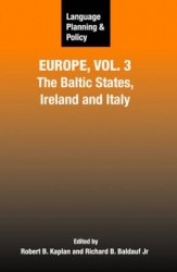 Language Planning and Policy in Europe, Vol. 3 - The Baltic States, Ireland and Italy