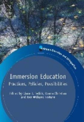Immersion Education - Practices, Policies, Possibilities