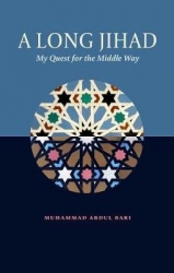 A Long Jihad - My Quest for the Middle Way