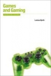 Games and Gaming - An Introduction to New Media