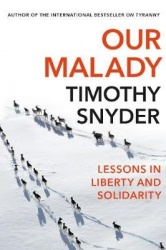 Our Malady - Lessons in Liberty and Solidarity