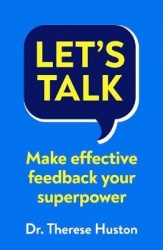 Let's Talk - Make Effective Feedback Your Superpower