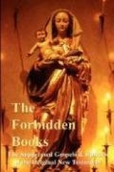 The Forbidden Books - The Suppressed Gospels&Epistles of the Original New Testament - Hardback