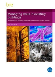Managing Risks in Existing Buildings - An Overview of UK Risk-based Legislation for Commercial and Industrial Premises (FB 86)