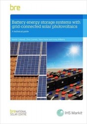 Battery Energy Storage Systems with Grid-connected Solar Photovoltaics - A Technical Guide (BR 514)