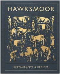 Hawksmoor: Restaurants&Recipes
