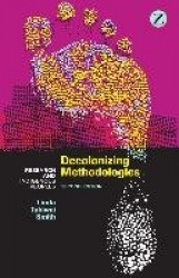 Decolonizing Methodologies: Research and Indigenous Peoples