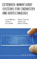 EXTENDED-NANOFLUIDIC SYSTEMS FOR CHEMISTRY AND BIOTECHNOLOGY