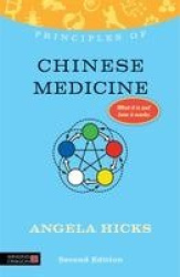 Principles of Chinese Medicine - What it is, how it works, and what it can do for you
