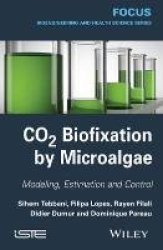 CO2 Biofixation by Microalgae - Modeling, Estimation and Control