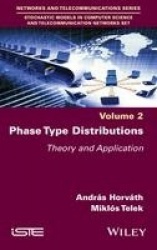 Phase Type Distributions - Theory and Application