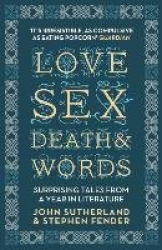 Love, Sex, Death and Words - Surprising Tales From a Year in Literature