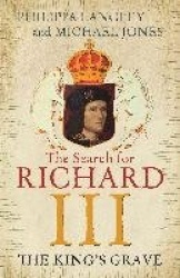 The King's Grave - The Search for Richard III