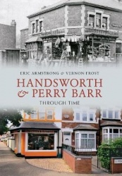 Handsworth&Perry Barr Through Time