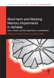 Short-term and Working Memory Impairments in Aphasia - Data, Models, and their Application to Rehabilitation