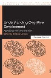 Understanding Cognitive Development - Approaches from Mind and Brain
