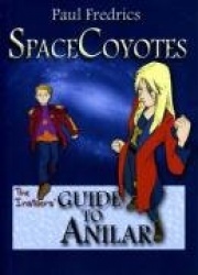 Spacecoyotes: The Insiders'Guide to Anilar
