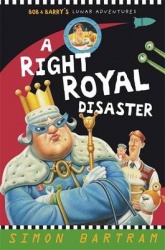 A Right Royal Disaster - Bob and Barry's Lunar Adventures