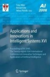Applications and Innovations in Intelligent Systems XVI : Proceedings of AI-2008, The Twenty-eighth SGAI International