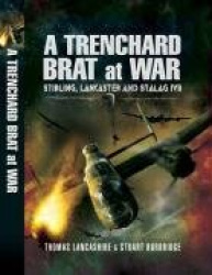 A Trenchard Brat at War - Stirling, Lancaster and Stalag IVB