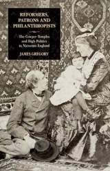 Reformers, Patrons and Philanthropists - The Cowper-temples and High Politics in Victorian England