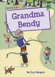 Grandma Bendy - (Green Early Reader)