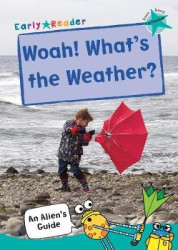 Woah! What's the Weather? - (Turquoise Non-fiction Early Reader)