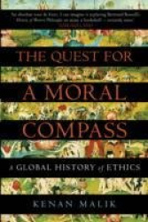 The Quest for a Moral Compass - A Global History of Ethics