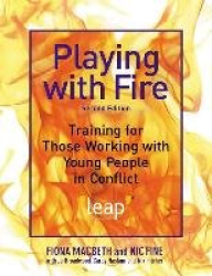 Playing with Fire - Training for Those Working with Young People in Conflict
