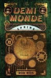The Demi-Monde: Spring - Book II of the Demi-Monde