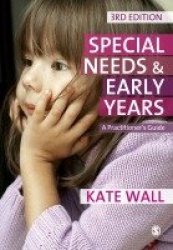 Special Needs and Early Years - A Practitioner Guide