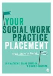 Your Social Work Practice Placement - From Start to Finish