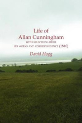 Life of Allan Cunningham with Selections from His Works and Correspondence (1810)