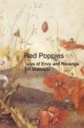 Red Poppies: Tales of Envy and Revenge