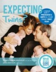 Expecting Twins? (One Born Every Minute) - Everything You Need to Know About Pregnancy, Birth and Your Twins' First Year
