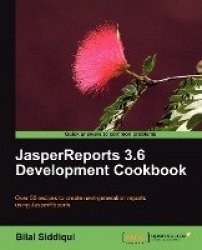 JasperReports 3.6 Development Cookbook