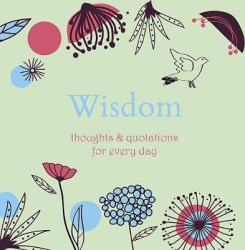 Wisdom - Thoughts and Quotations for Every Day