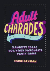 Adult Charades - Naughty Ideas for Your Favourite Party Game