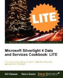 Microsoft Silverlight 4 Data and Services Cookbook: Lite Edition