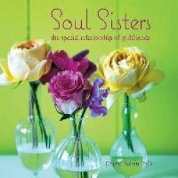 Soul Sisters - The Special Relationship of Girlfriends