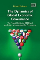 The Dynamics of Global Economic Governance - The Financial Crisis, the OECD, and the Politics of International Tax Cooperation