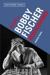 Bobby Fischer Rediscovered - Revised and Updated Edition