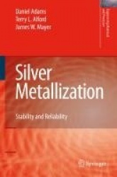 Silver Metallization : Stability and Reliability