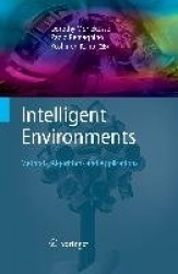 Intelligent Environments : Methods, Algorithms and Applications