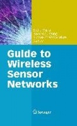 Guide to Wireless Sensor Networks