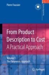From Product Description to Cost: A Practical Approach - Volume 1: The Parametric Approach