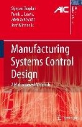 Manufacturing Systems Control Design - A Matrix-based Approach