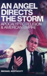 An Angel Directs the Storm - Apocalyptic Religion and American Empire