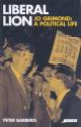 Liberal Lion - Jo Grimond, A Political Life