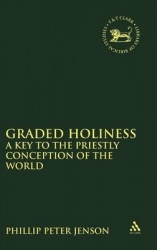 Graded Holiness - A Key to the Priestly Conception of the World